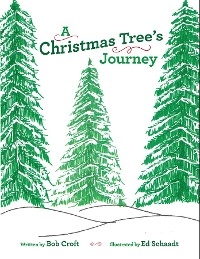 A Christmas Tree's Journey - Bob Croft