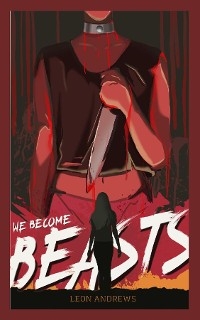 We Become Beasts -  Leon Andrews