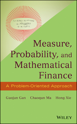 Measure, Probability, and Mathematical Finance - Guojun Gan, Chaoqun Ma, Hong Xie