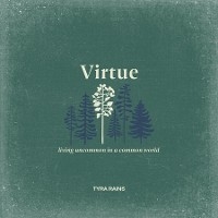 Virtue -  Tyra Rains