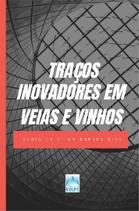 TRAÇOS INOVADORES EM VEIAS E VINHOS - Kênia Cristina Borges Dias