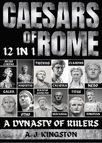 Caesars Of Rome -  A.J. Kingston