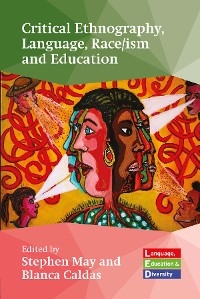 Critical Ethnography, Language, Race/ism and Education - 