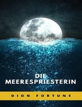 Die Meerespriesterin (übersetzt) - Violet M. Firth (Dion Fortune)