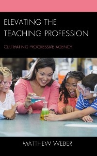 Elevating the Teaching Profession -  Matthew Weber