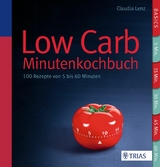 Low Carb - Minutenkochbuch -  Claudia Lenz