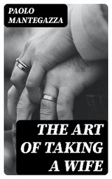 The art of taking a wife - Paolo Mantegazza