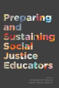 Preparing and Sustaining Social Justice Educators - 