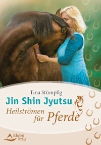 Jin Shin Jyutsu – Heilströmen für Pferde - Tina Stümpfig