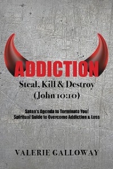 Addiction Steal, Kill & Destroy -  Valerie Galloway
