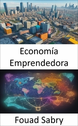 Economía Emprendedora - Fouad Sabry