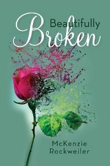 Beautifully Broken -  McKenzie Rockweiler