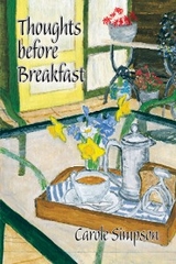 Thoughts Before Breakfast -  Carole Simpson