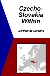 Czecho-Slovakia Within -  Bertram de Colonna