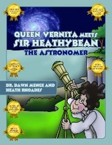 Queen Vernita Meets Sir Heathy Bean the Astronomer -  Dr. Dawn Menge