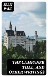 The Campaner Thal, and Other Writings -  Jean Paul