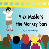 Alex Masters The Monkeybars - Alex Montoya