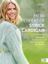 Mein perfekter Strick-Cardigan - Sabine Ruf