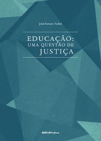 Educação, uma questão de justiça - José Renato Nalini