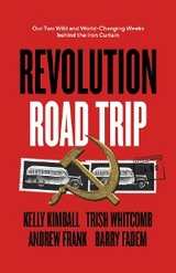 Revolution Road Trip - Kelly Kimball, Trish Whitcomb, Andrew Frank