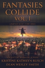 Fantasies Collide, Vol. 1 - Kristine Kathryn Rusch, Dean Wesley Smith