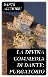 La Divina Commedia di Dante: Purgatorio - Dante Alighieri