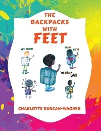 The Backpacks with Feet - Charlotte Duncan-Wagner