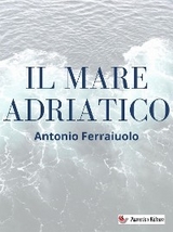 Il mare Adriatico - Antonio Ferraiuolo