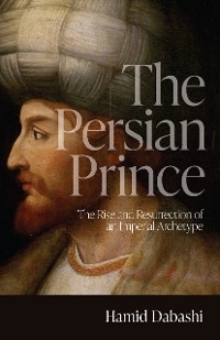 Persian Prince -  Hamid Dabashi