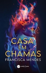 Casa em Chamas - Francisca Mendes