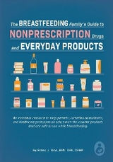 Breastfeeding Family's Guide to Nonprescription Drugs and Everyday Products -  Frank J. Nice