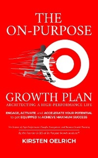 The On Purpose Growth Plan - Kirsten K Oelrich