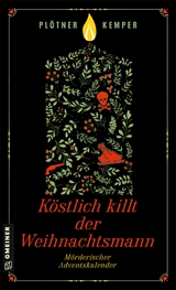 Köstlich killt der Weihnachtsmann - Astrid Plötner, Anke Kemper