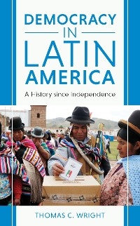 Democracy in Latin America -  Thomas C. Wright