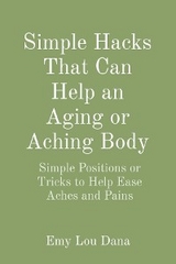 Simple Hacks That Can Help an Aging or Aching Body - Emy Lou Dana