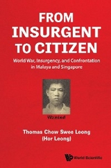 FROM INSURGENT TO CITIZEN - Thomas Swee Leong Chow