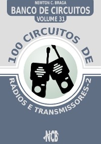 100 Circuitos de Rádios e Transmissores -  Newton C. Braga