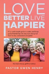 Love Better Live Happier -  Pastor Gwen Henry