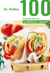 100 vegetarische Vorspeisen & Snacks -  Dr. Oetker