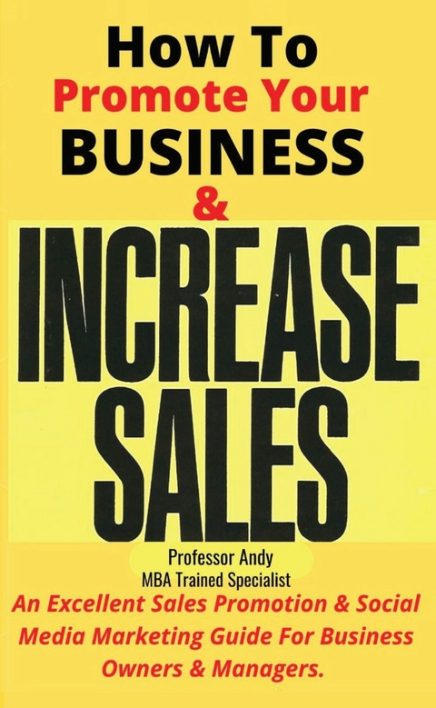 How To Promote Your Business & Increase Sales - Professor Andy