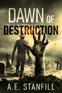 Dawn Of Destruction - A.E. Stanfill