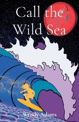 Call the Wild Sea -  Wendy Adams
