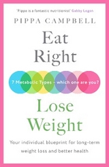 Eat Right, Lose Weight -  Pippa Campbell