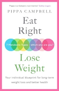 Eat Right, Lose Weight -  Pippa Campbell