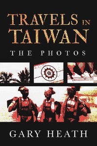 Travels in Taiwan - Gary Heath