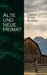 Alte und neue Heimat - Friedrich Armand Strubberg