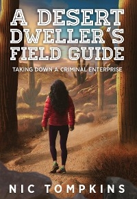 Desert Dweller's Field Guide -  Nic Tompkins