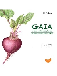 Gaia, o lado oculto das plantas - Gil Felippe