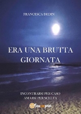 Era una brutta giornata - Francesca Dedin