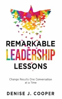 Remarkable Leadership Lessons - Denise J Cooper